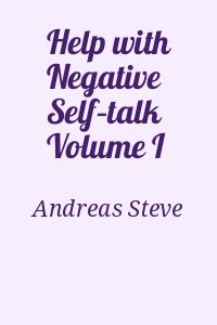 Help with Negative Self–talk Volume I читать онлайн
