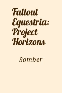 Fallout Equestria: Project Horizons читать онлайн
